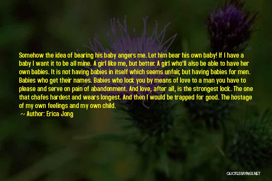 Love For My Baby Quotes By Erica Jong