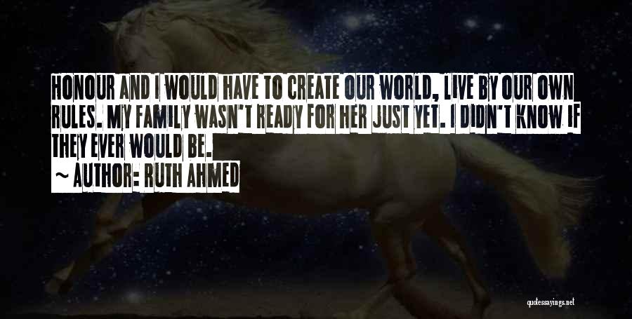 Love For My Family Quotes By Ruth Ahmed