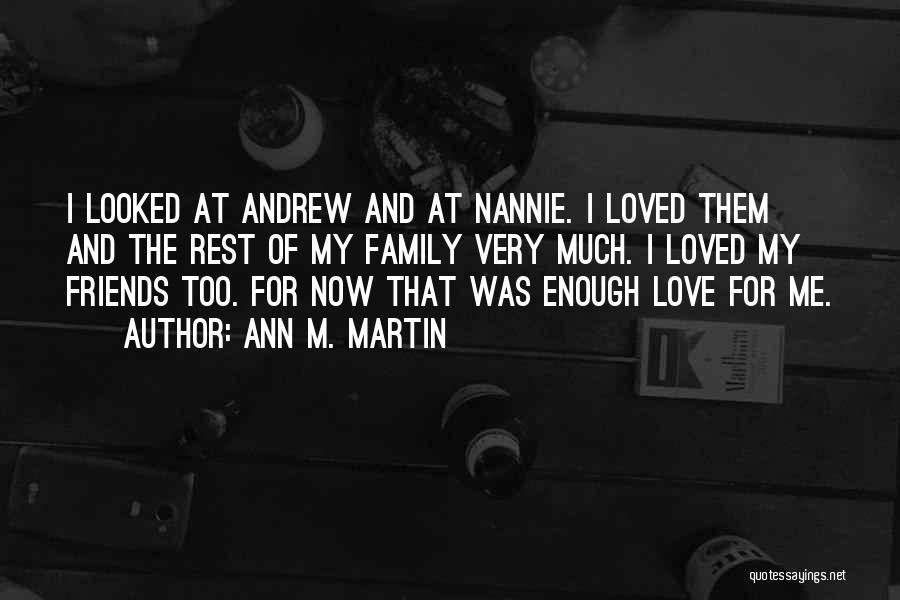 Love For My Friends Quotes By Ann M. Martin