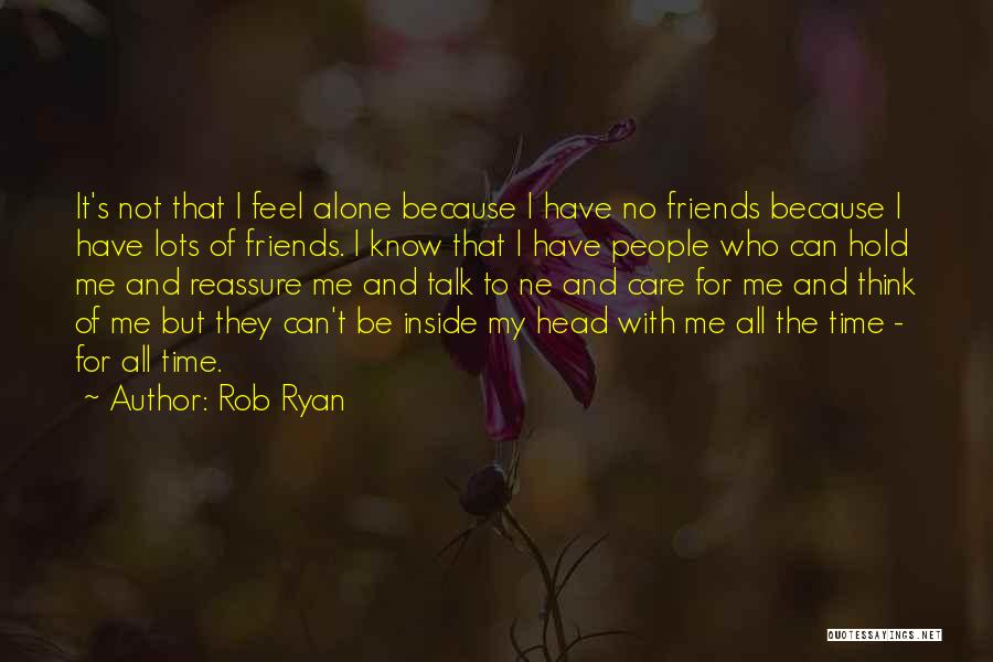 Love For My Friends Quotes By Rob Ryan