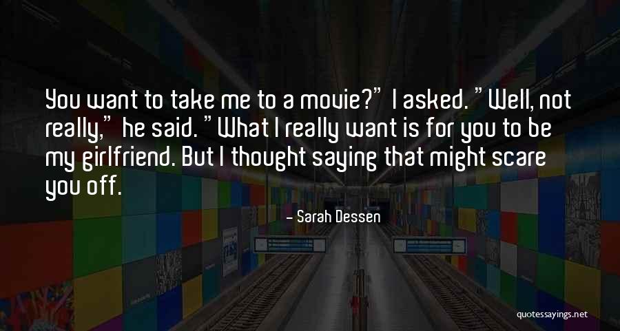 Love For My Girlfriend Quotes By Sarah Dessen Love For My Girlfriend Quotes By Sarah Dessen