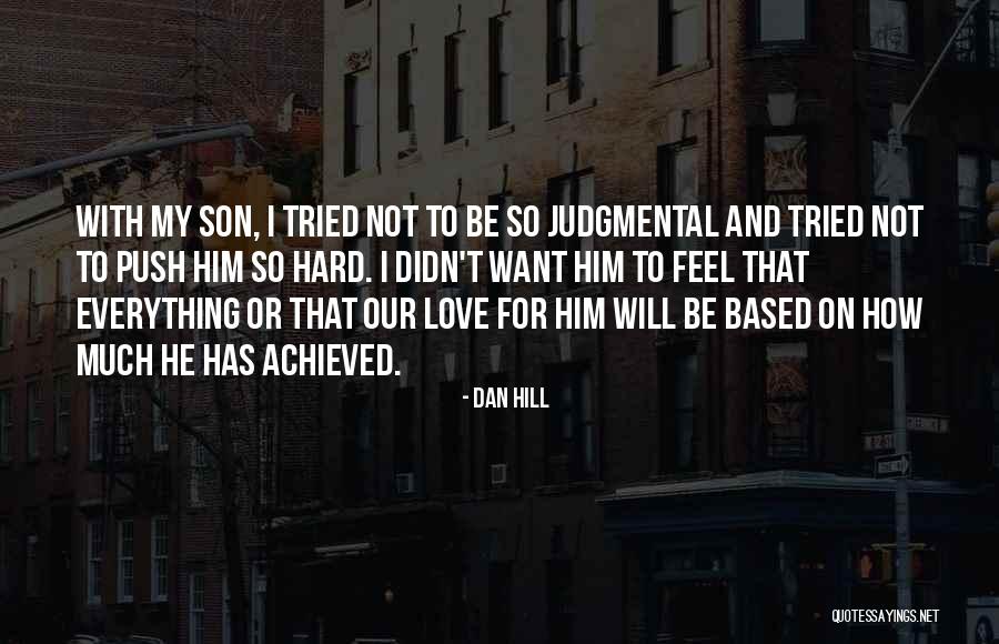 Love For My Son Quotes By Dan Hill Love For My Son Quotes By Dan Hill