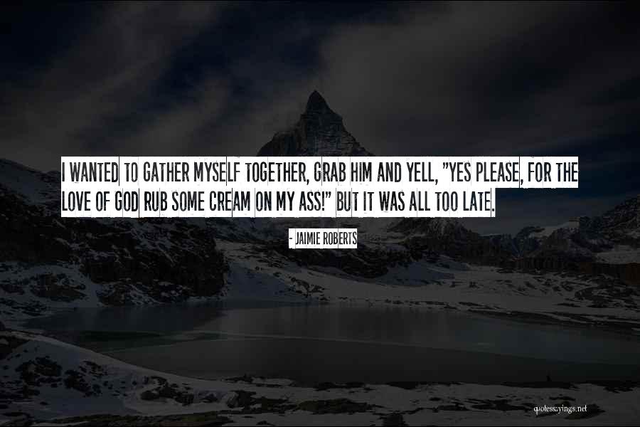Love For Myself Quotes By Jaimie Roberts Love For Myself Quotes By Jaimie Roberts