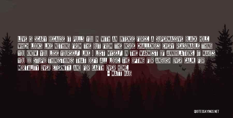 Love For Myself Quotes By Matt Haig Love For Myself Quotes By Matt Haig