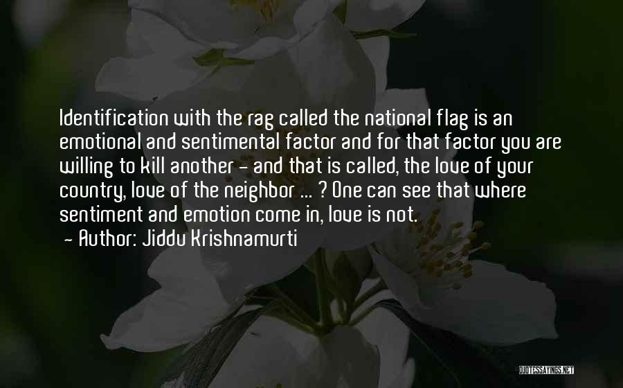 Love For One's Country Quotes By Jiddu Krishnamurti