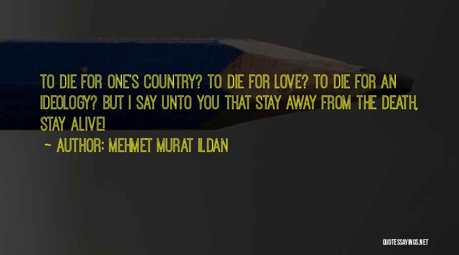 Love For One's Country Quotes By Mehmet Murat Ildan