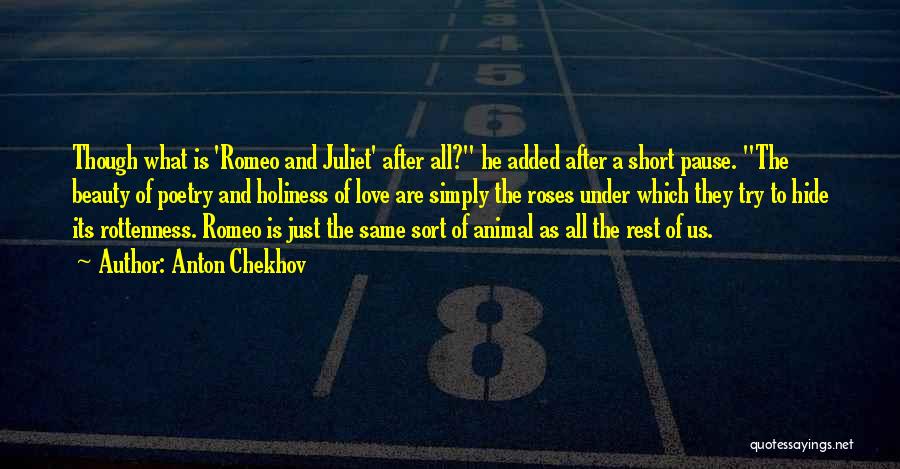 Love For Romeo And Juliet Quotes By Anton Chekhov