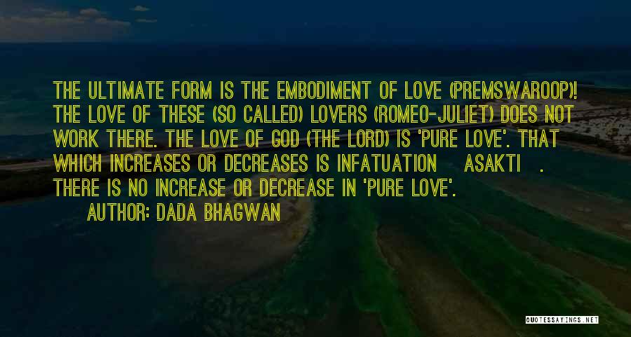 Love For Romeo And Juliet Quotes By Dada Bhagwan