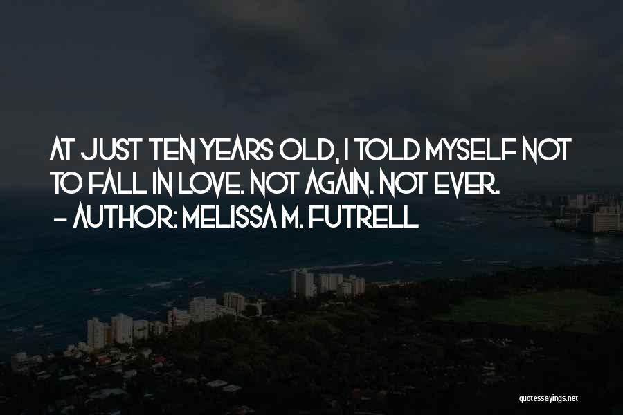 Love For Romeo And Juliet Quotes By Melissa M. Futrell