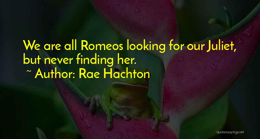 Love For Romeo And Juliet Quotes By Rae Hachton