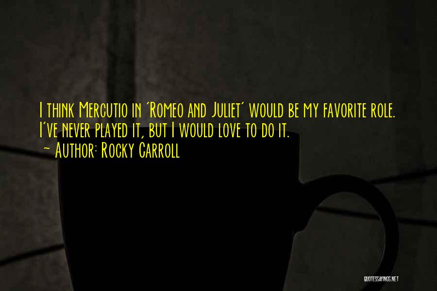 Love For Romeo And Juliet Quotes By Rocky Carroll