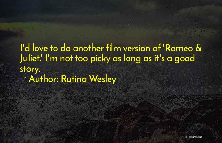 Love For Romeo And Juliet Quotes By Rutina Wesley