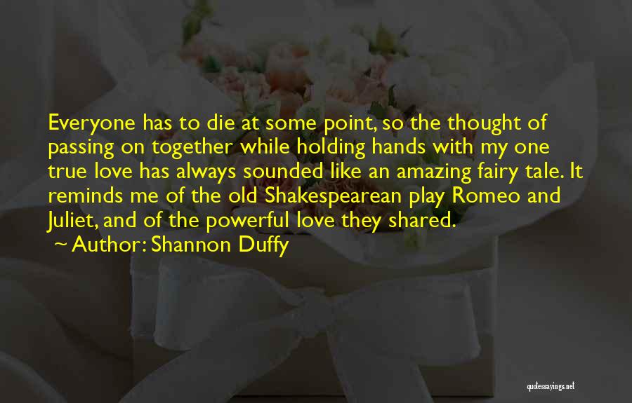 Love For Romeo And Juliet Quotes By Shannon Duffy