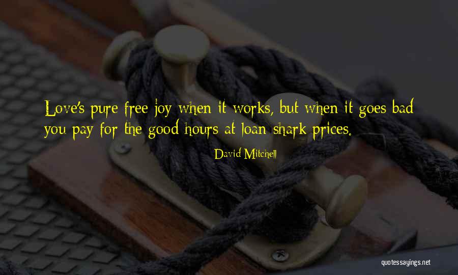 Love For Shark Quotes By David Mitchell Love For Shark Quotes By David Mitchell