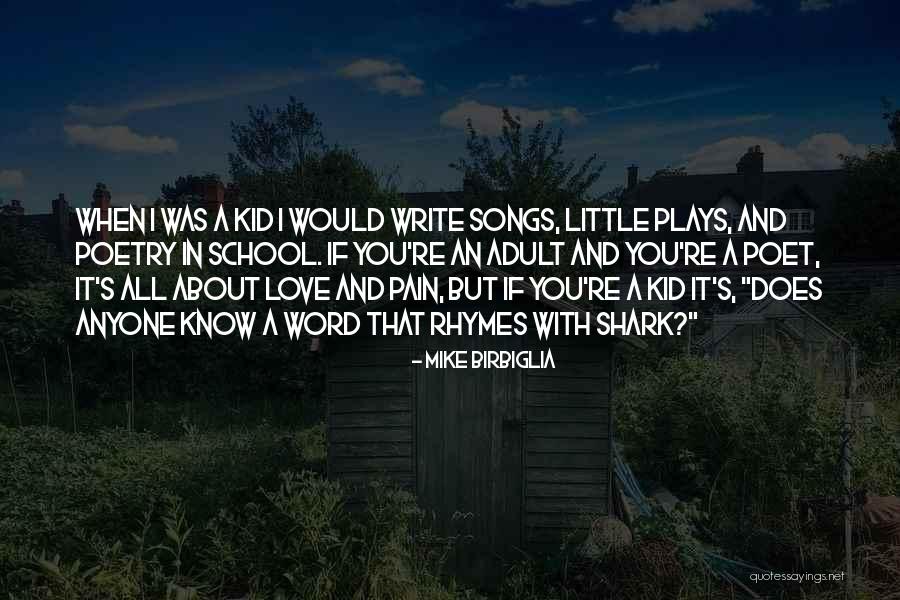 Love For Shark Quotes By Mike Birbiglia Love For Shark Quotes By Mike Birbiglia