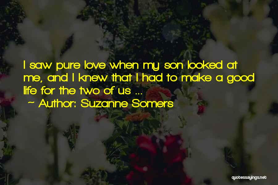 Love For Son Quotes By Suzanne Somers