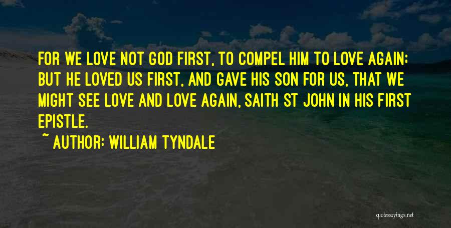 Love For Son Quotes By William Tyndale