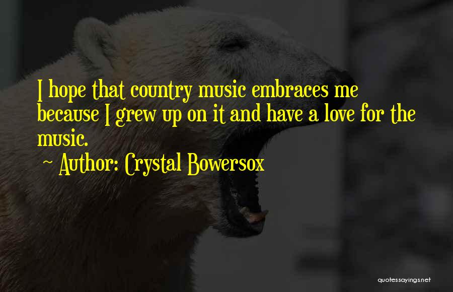 Love For The Country Quotes By Crystal Bowersox