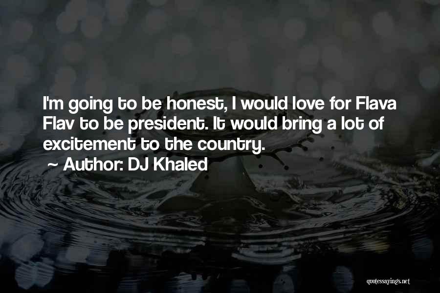 Love For The Country Quotes By DJ Khaled
