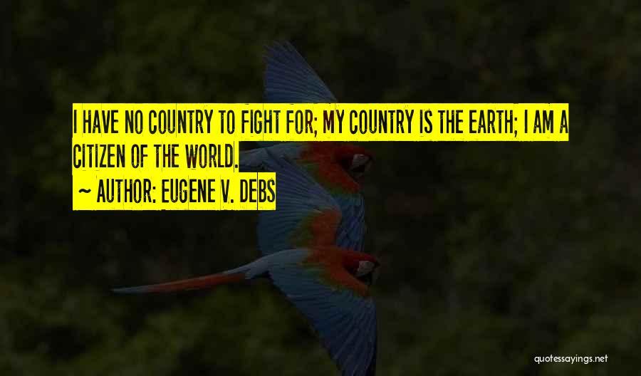 Love For The Country Quotes By Eugene V. Debs