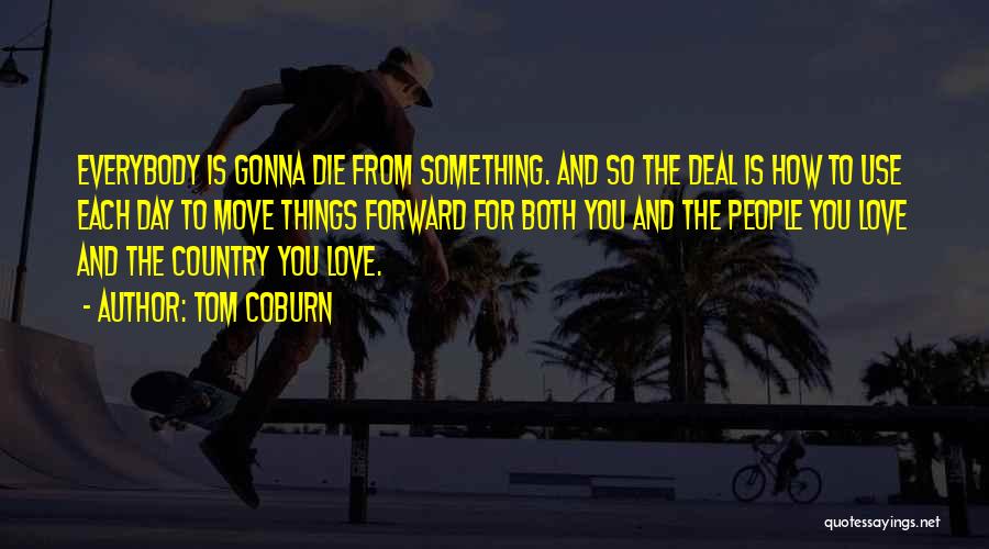 Love For The Country Quotes By Tom Coburn