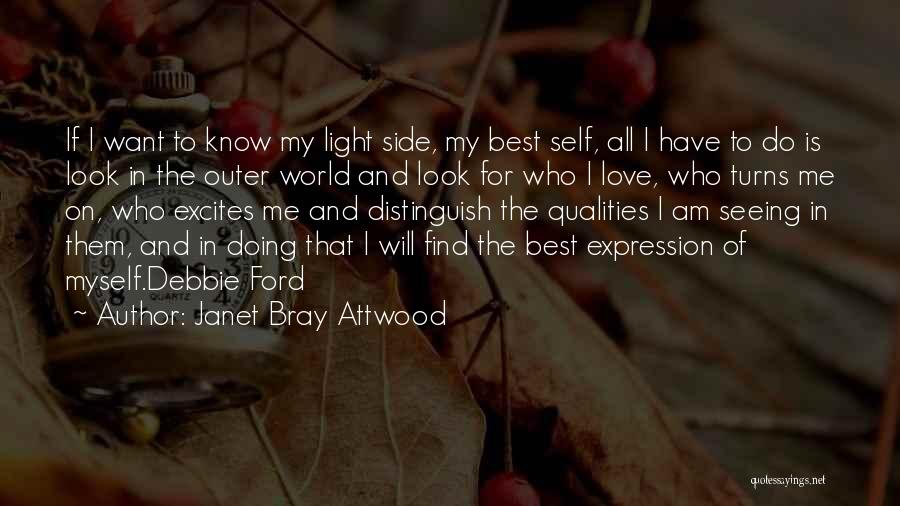 Love For Who I Am Quotes By Janet Bray Attwood