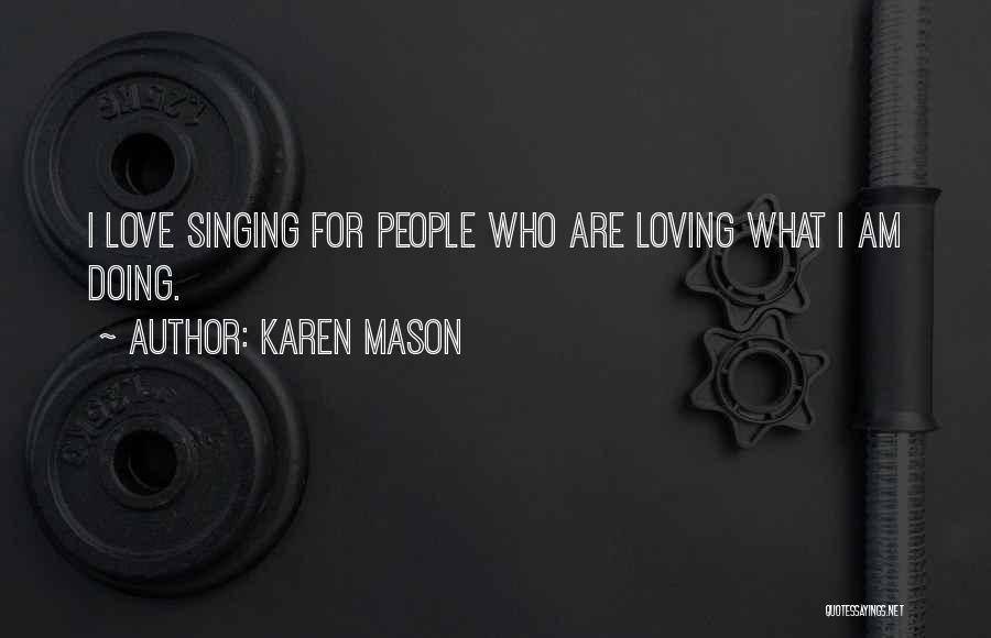 Love For Who I Am Quotes By Karen Mason