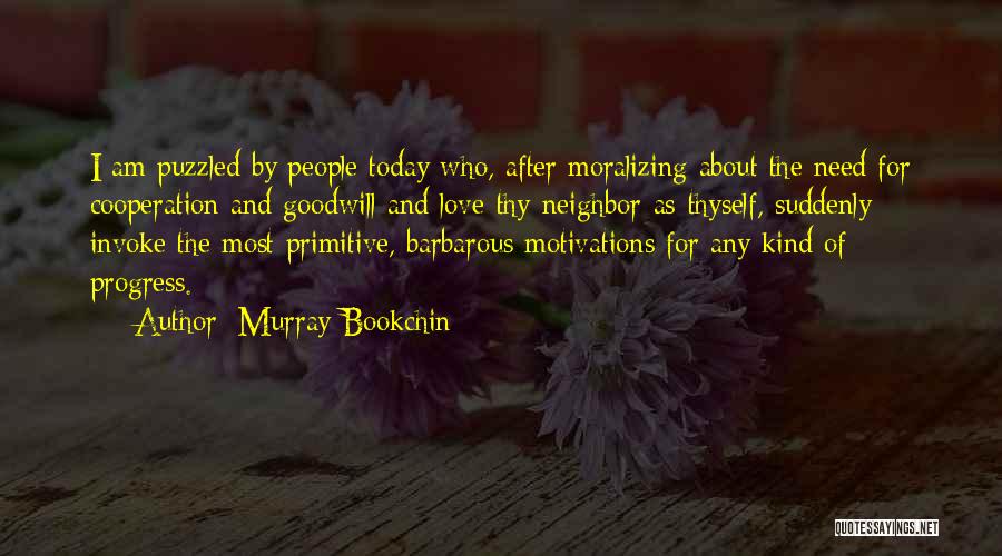 Love For Who I Am Quotes By Murray Bookchin