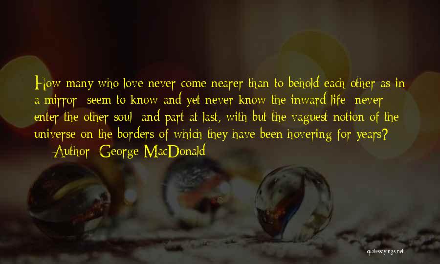 Love For Years Quotes By George MacDonald