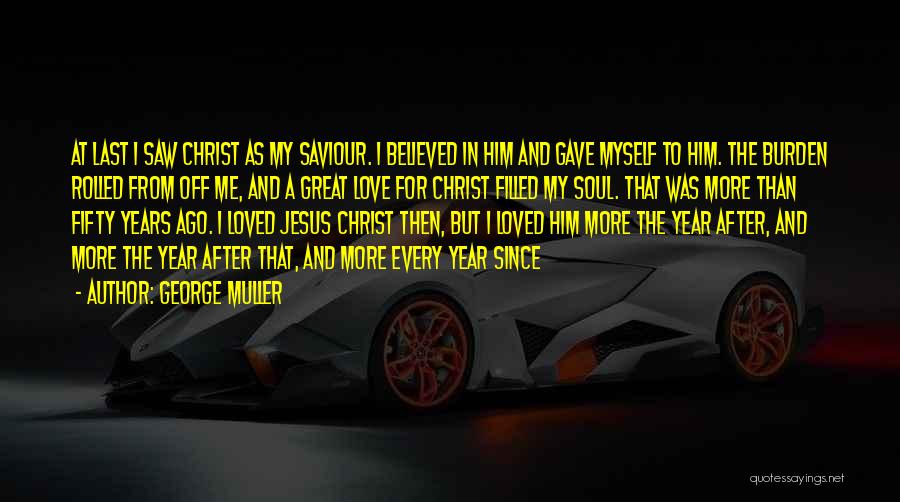 Love For Years Quotes By George Muller