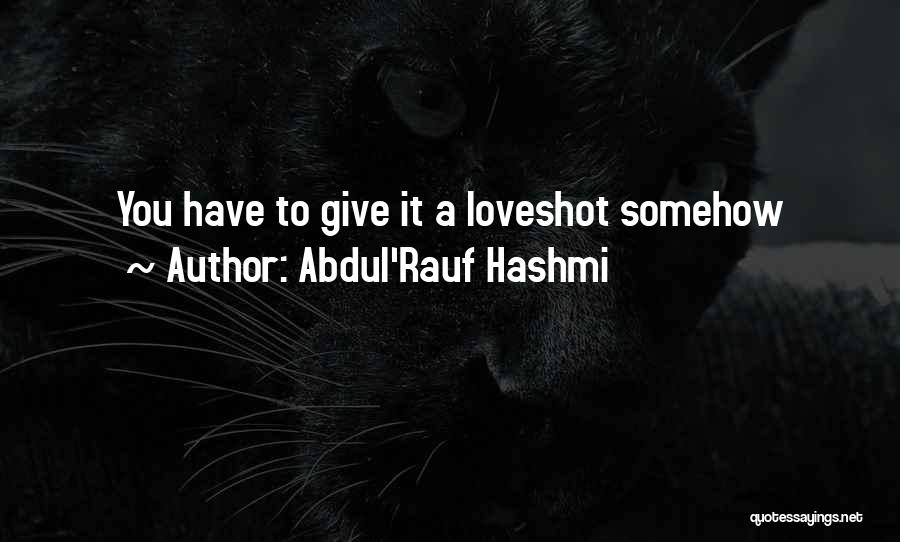 Love For You Quotes By Abdul'Rauf Hashmi