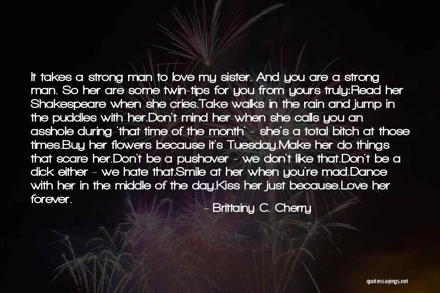 Love For You Sister Quotes By Brittainy C. Cherry