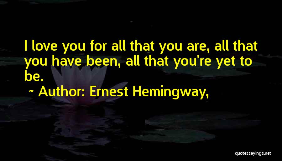 Love For Your Boyfriend Quotes By Ernest Hemingway,