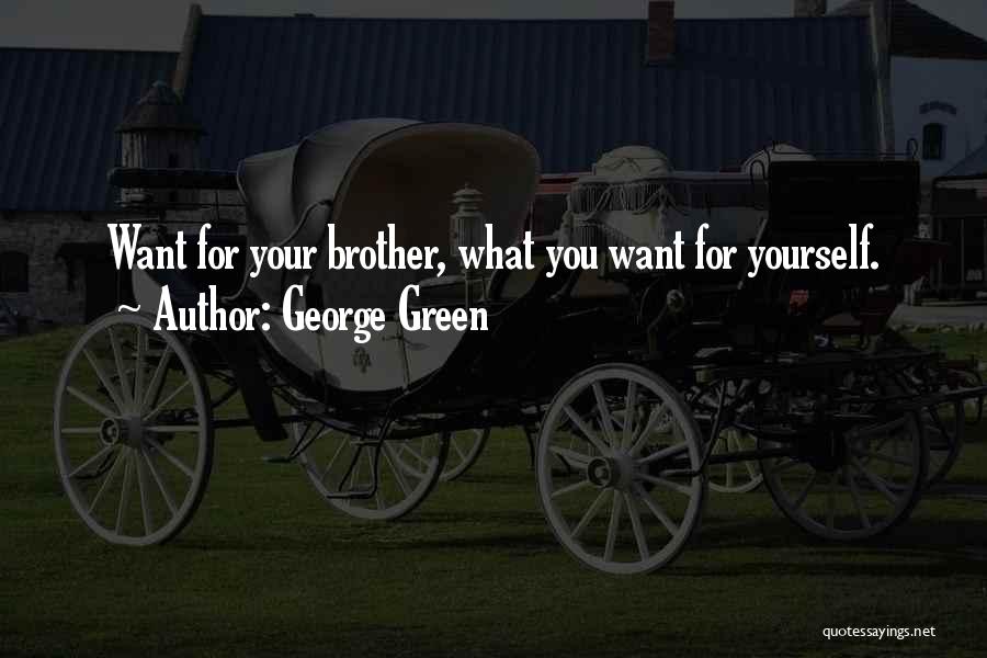 Love For Your Brother Quotes By George Green