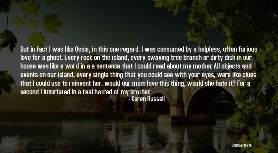 Love For Your Brother Quotes By Karen Russell