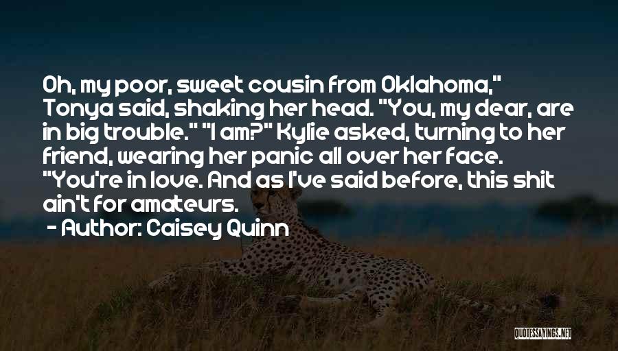 Love For Your Cousin Quotes By Caisey Quinn