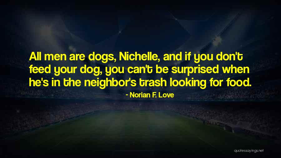 Love For Your Dog Quotes By Norian F. Love