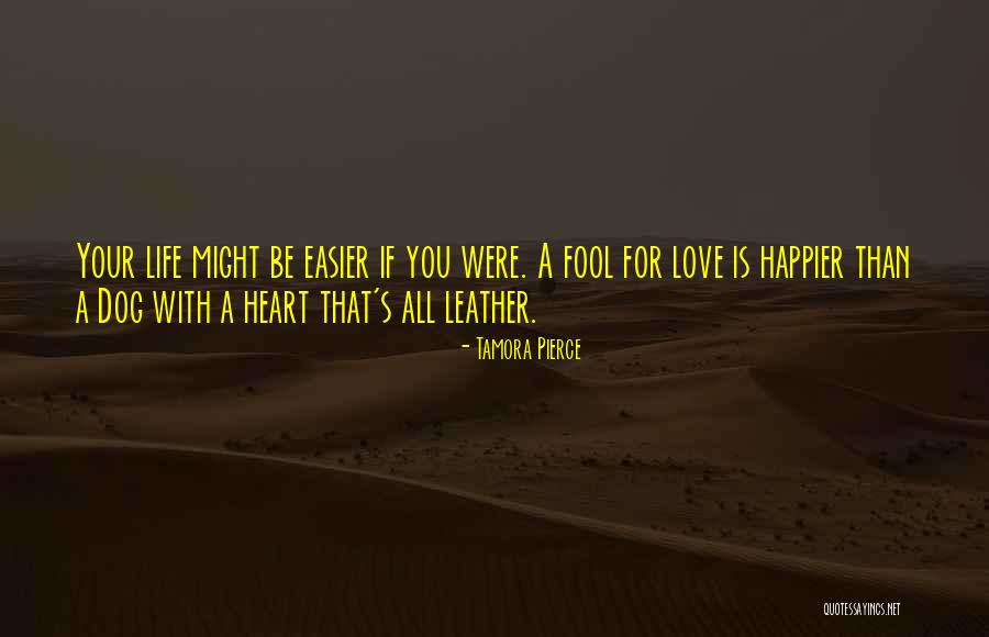 Love For Your Dog Quotes By Tamora Pierce Love For Your Dog Quotes By Tamora Pierce