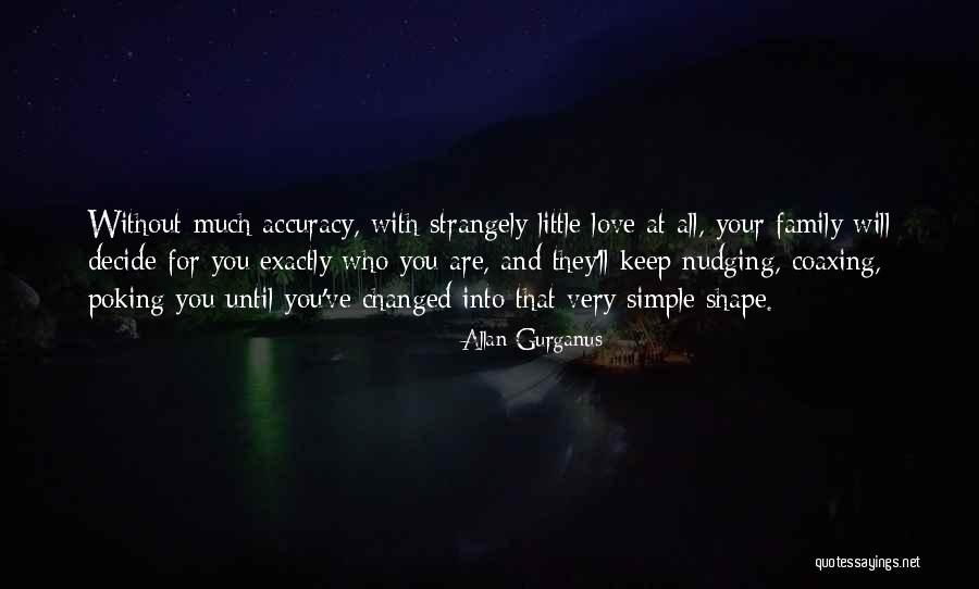 Love For Your Family Quotes By Allan Gurganus