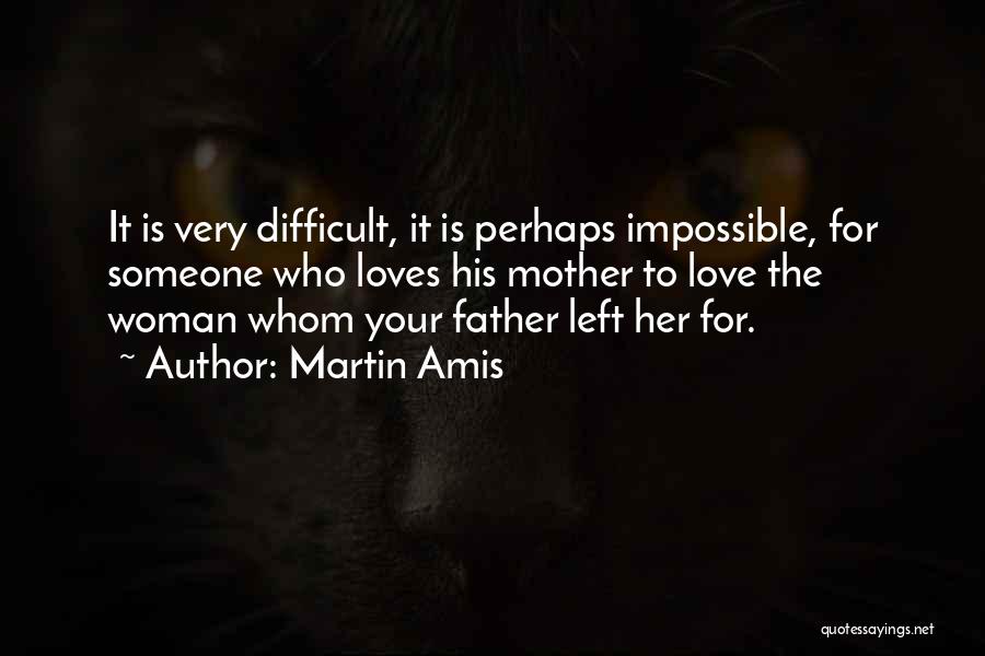 Love For Your Father Quotes By Martin Amis