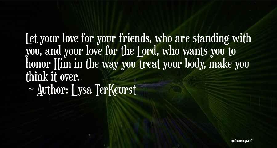 Love For Your Friends Quotes By Lysa TerKeurst