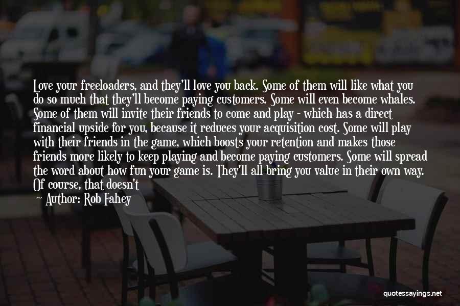 Love For Your Friends Quotes By Rob Fahey