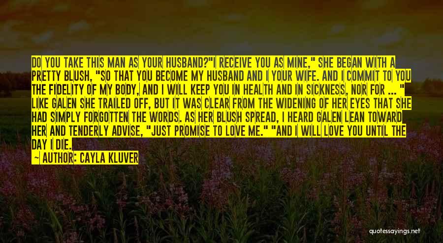 Love For Your Husband Quotes By Cayla Kluver