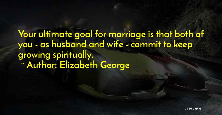 Love For Your Husband Quotes By Elizabeth George