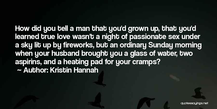 Love For Your Husband Quotes By Kristin Hannah