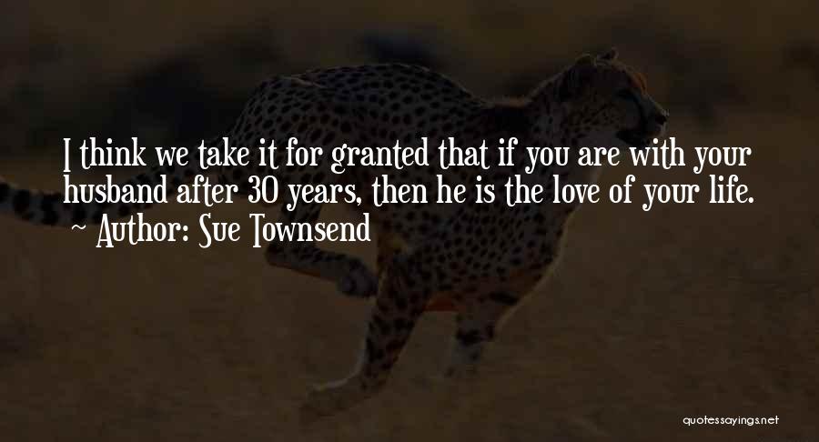 Love For Your Husband Quotes By Sue Townsend
