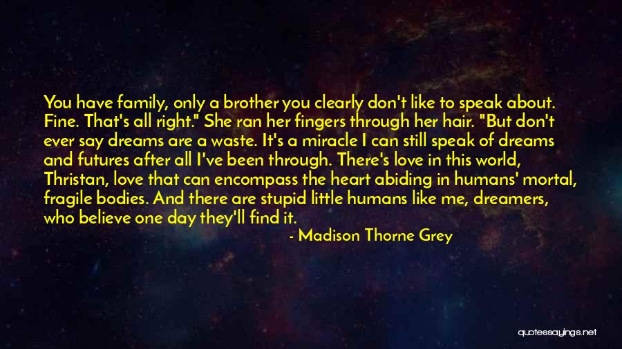 Love For Your Little Brother Quotes By Madison Thorne Grey