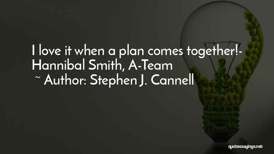 Love For Your Team Quotes By Stephen J. Cannell