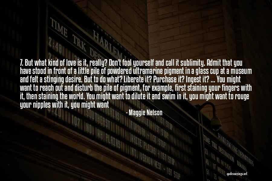 Love For Yourself Quotes By Maggie Nelson