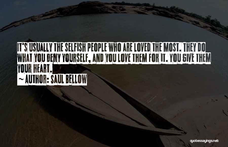 Love For Yourself Quotes By Saul Bellow
